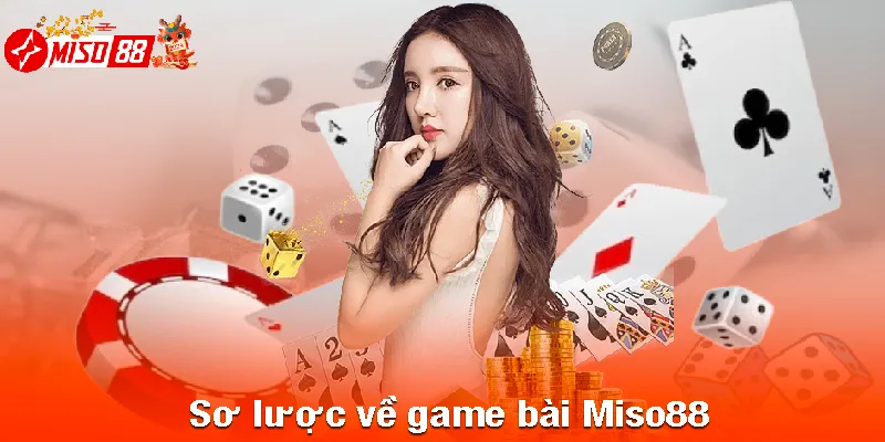 Sơ lược về game bài Miso88