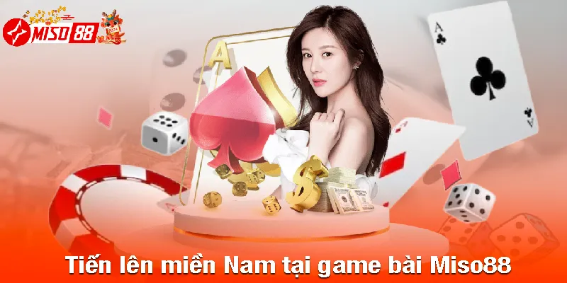 Tiến lên miền Nam tại game bài Miso88