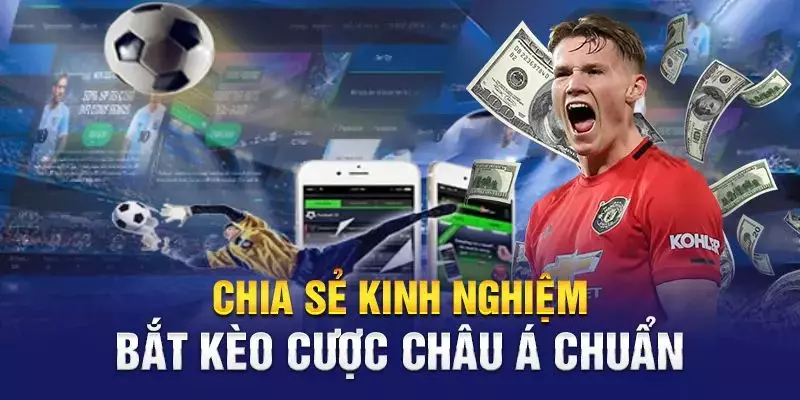 Bí thuật chơi kèo châu Á hiệu quả mà bet thủ ít biết