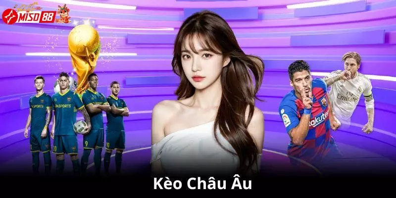 Kèo châu Âu