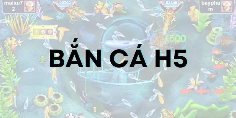 Bắn cá H5