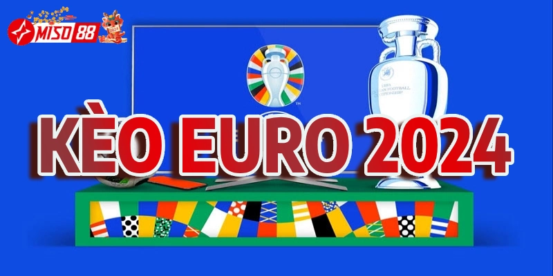 Kèo Euro 2024